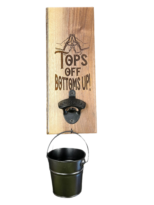 Bottle Opener Rustic Tops Off Bottoms Up