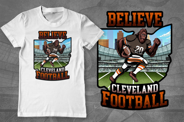 Believe Cleveland Football with Bigfoot T-Shirt